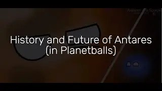 History and Future of Antares | Planetballs