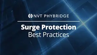 NVT Phybridge Surge Protection Best Practices