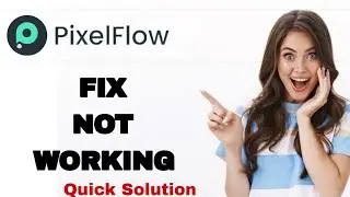 How To Fix And Solve Not Working On PixelFlow App | Easy Fix