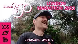 Target 2:50 - London Marathon 2025 - Training Week 5