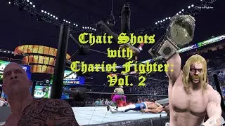 WWE 2K22: Chair Shots with Chariot Fighter: Vol. 2