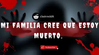Preguntas Reddit || Mi familia cree que estoy mu3rto || #reddit #historias #preguntasreddit