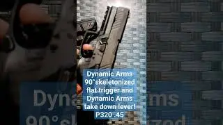 #p320.45 #Dynamic Arms flat trigger #Dynamic Arms take down lever