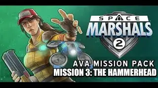 Space Marshals 2 - Ava Storyline Mission 3: The Hammerhead - Walkthrough Gameplay