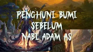 Inhabitants of the Earth before Prophet Adam (PBUH)