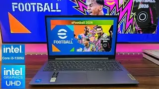 Efootball 2026 on intel UHD Graphics (i3 1305U + 8GB Ram)