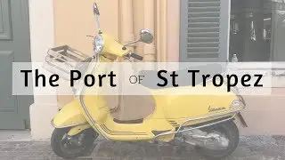 Caravanning in France: Visiting the Port of St Tropez