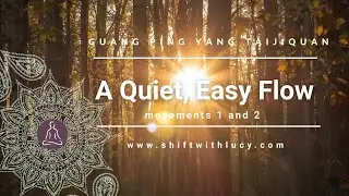 A Quiet, Easy Tai Chi Flow (Movements 1&ndash;2)