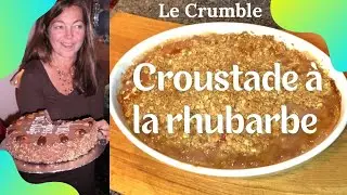 CROUSTADE A LA RHUBARBE savoureuse et facile/LE CRUMBLE