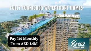 Danube Breez Dubai 🌊 | Fully Furnished Waterfront Homes | Pay 1% Monthly |  Call: +971 509393719
