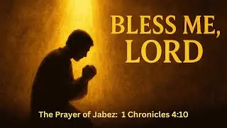 The Prayer of Jabez 1 Chronicles 4:10 Explained