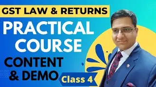 Practical Course on GST For  GST Practitioner | Class 4 | CA Vikas Sharma
