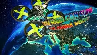 Eachine E010: HOW HIGH CAN CLIMB THE CHINA WHOOP?