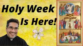 ✝️ What Is The Meaning Of Holy Week And The Holy Triduum?