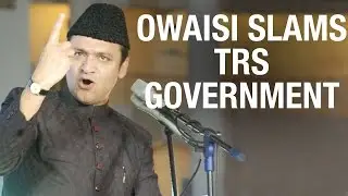 Owaisi fires on TRS government over disrespecting MIM - T Assembly Sessions