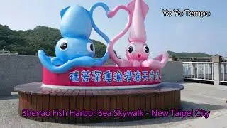 Shenao Fish Harbor Sea Skywalk    New Taipei City