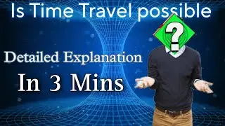 Time Travel Is Now Possible | Latest Research | Watch Now | What the facc