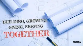 Fusion Madison Church (Building, Growing, Giving, Serving Together) PT#1