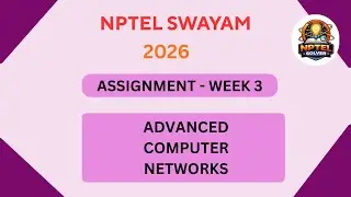 NPTEL Advanced Computer Networks ASSIGNMENT 3 Solutions | Week 3 JAN 2026 #nptel#swayamsolver