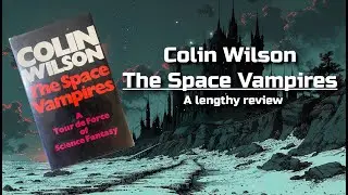 Colin Wilson | The Space Vampires | (and Count Magnus by M. R. James)