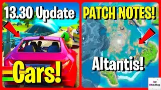 *NEW* 13.30 Update PATCH NOTES! (Cars, Atlantis & MORE) | Fortnite