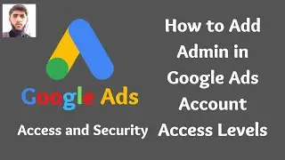 Google Ads Account | How to Invite Another User in Google Adwords Account | Add Google Ads User