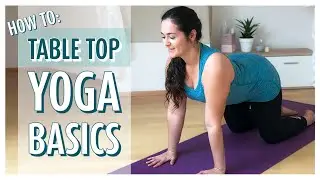 How to Do Table Top Pose - Yoga Tutorial | Yoga Basics