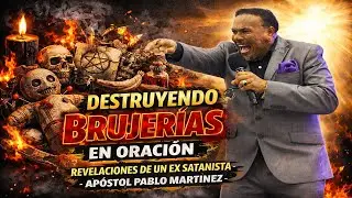 DESTRUYENDO BRUJERÍAS EN ORACIÓN - REVELACIONES DE UN EX SATANISTA