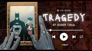 Tragedy of Jason Todd — A Chapter Playlist