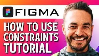 How to Use Figma Constraints (Figma Constraints Tutorial 2024)