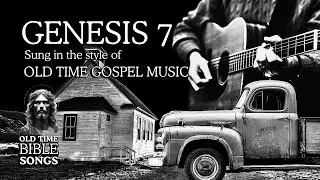 Genesis 7 &mdash; Old Time Bible Song | The Day the Fountains Broke Open