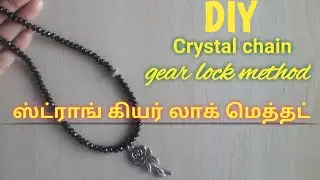 crystal chain DIY/Gear lock method