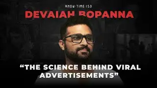 Advertising 101, Copywriting, AIB & Sketch Comedy ft. Devaiah Bopanna | Know Time 153