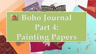 Boho Journal - Part 4 - Painting Papers