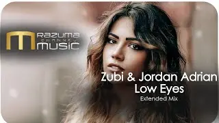 Zubi & Jordan Adrian - Low Eyes Extended Mix #deephouse #housemusic #yuotubemusic