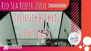 Red Sea Reefer 200XL - Technikbecken folieren