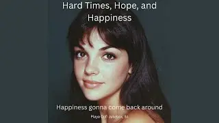 Hard Times, Hope, and Happiness