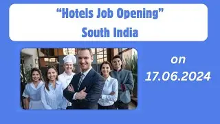 Hotels Job Opening in South India-FOM, F&B, Kitchen, Housekeeping, Maintenance, HR -17.06.2024