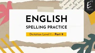 #9. Dictation video 9: (Level 1 - Listening, spellings & pronunciation practice - ESL)