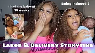 LABOR And DELIVERY STORYTIME🤰🏽|Induced at 39 weeks