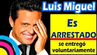 Luis Miguel es arrestado en Los &Aacute;ngeles