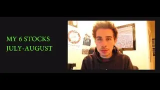 MY 6 STOCKS JULY-AUGUST 2017