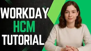 how to use workday HCM Tutorial for beginners