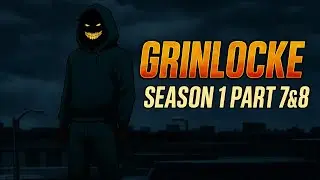 GRINLOCKE Season 1 Part 7 & 8 | Horror Slasher Comedy Anime Black Cartoon