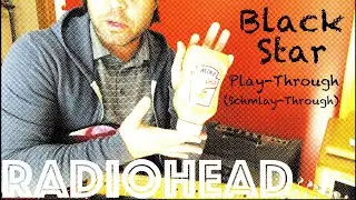 Play-Through (Shmlay-Through) Radiohead - Black Star