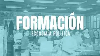 Curso de Economía Política (4ª Sesión): El trabajo asalariado en la actualidad - (Liza / Soli)