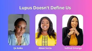 Lupus Does Not Define Us, It refines our Strength