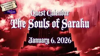Quest Calendar, The Souls of Saraku. January 6, 2026