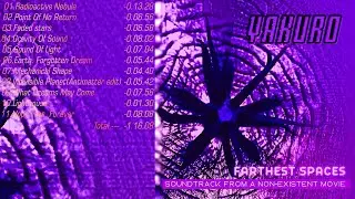 Yakuro - Farthest Spaces. Soundtrack From A Non Existent Movie.2022