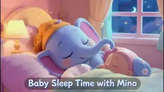 Baby Sleep Music 1 Hours 🌙 | Mino the Blue Baby Elephant Lullaby to Go to Sleep 🐘💤